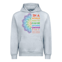 Heather Grey kindeness In A World Where You Can Be Anything Choose Kind Kindness Urban Hoodie - linhVisuals