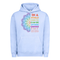 Pigment Grape Ice kindeness In A World Where You Can Be Anything Choose Kind Kindness Urban Hoodie - linhVisuals