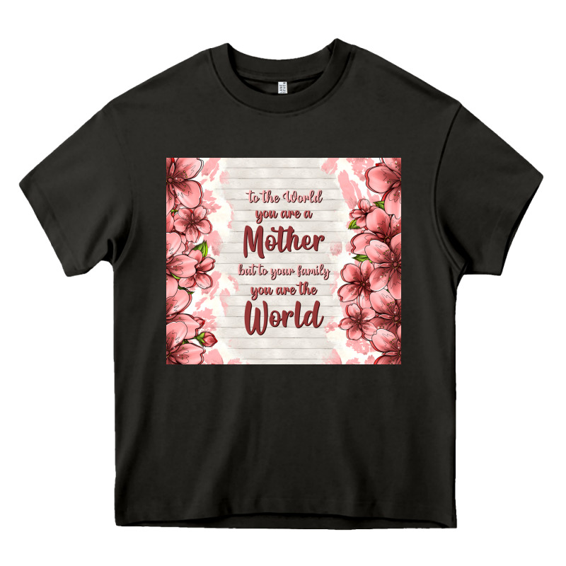 To The World You Are A Mother But To Your Family Y Heavy Core Tee by TumblerDesignByShophia | Teevron