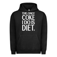 The Only Coke I Do Is Diet Urban Hoodie | Teevron