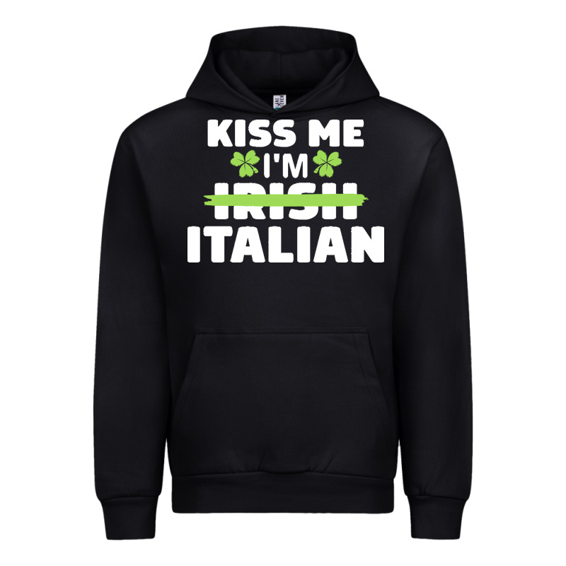 Kiss Me Im Italian T  Shirt Kiss Me I'm Irish Italian Patriotic St Pat Urban Hoodie by linhVisuals | Teevron