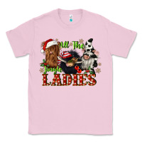 Bubblegum Pink all the jingle ladies Classic Tee - CowGirlArtShop