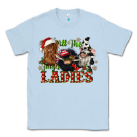 Dusty Blue all the jingle ladies Classic Tee - CowGirlArtShop