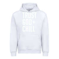 White trust god and chill tee vintage pullover hoodie Urban Hoodie - linhVisuals