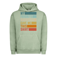 Pigment Oil Green my favorite daughter gave me this shirt father's day pullover hoodie Urban Hoodie - linhVisuals