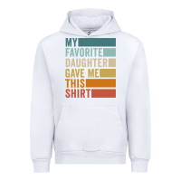 My Favorite Daughter Gave Me This Shirt Father's Day Pullover Hoodie Urban Hoodie | Teevron
