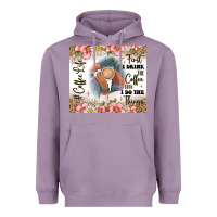 Lavender first i drink the coffee then i do the things Heavyweight Hoodie - JahusDesignShop