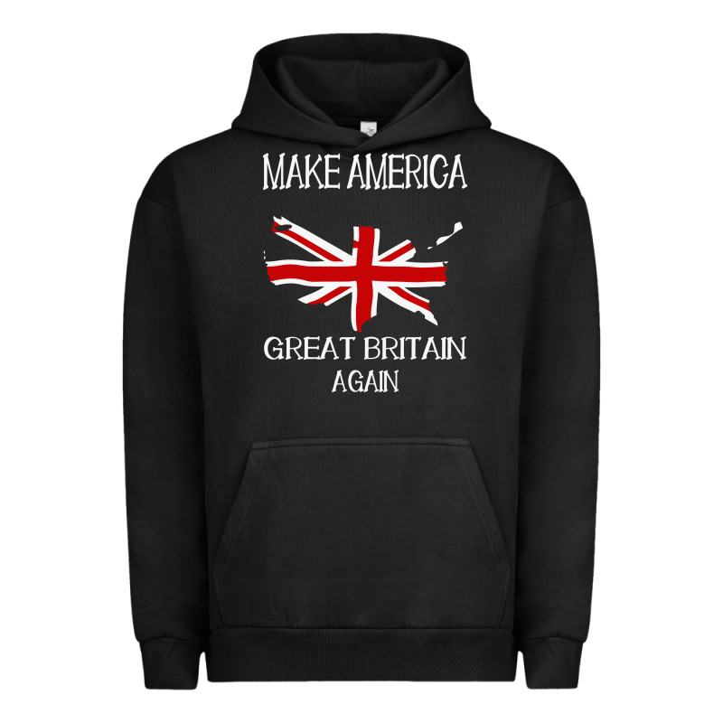 Make America Great Britain Again Funny Uk Us Urban Hoodie by linhVisuals | Teevron