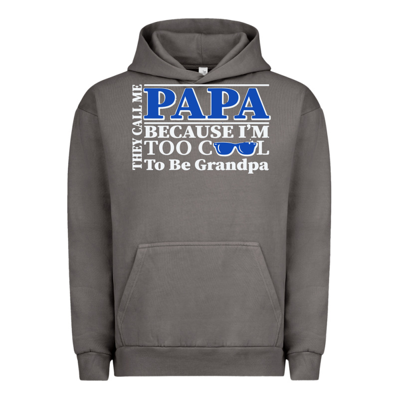 They Call Me Papa Because I'm Too Cool To Be Grandpa Urban Hoodie by linhVisuals | Teevron