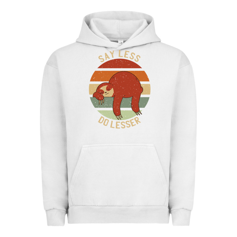 Say Less Do Lesser Funny Sloth Urban Hoodie by linhVisuals | Teevron