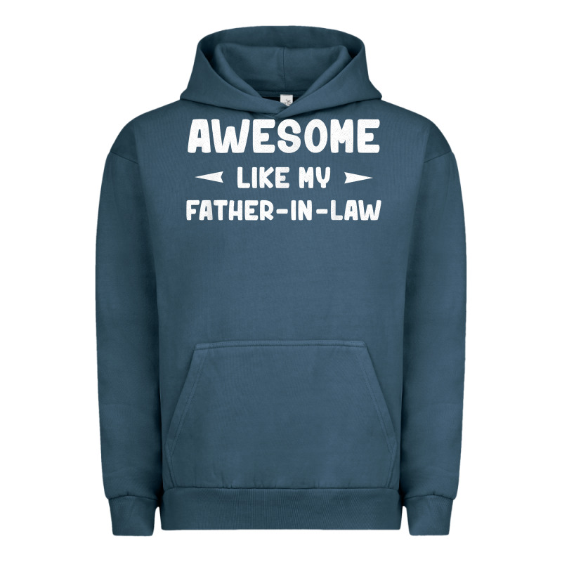 Awesome Like My Father In Law Funny Fathers Day Gift Men Wom T Shirt Urban Hoodie by linhVisuals | Teevron