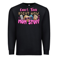 Black can't talk right now doing mom stuff Premium Sweatshirt - JahusDesignShop