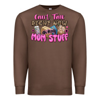 Chestnut can't talk right now doing mom stuff Premium Sweatshirt - JahusDesignShop