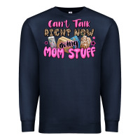Navy can't talk right now doing mom stuff Premium Sweatshirt - JahusDesignShop