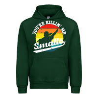 Forest Green youre killing me smalls Urban Hoodie - linhVisuals