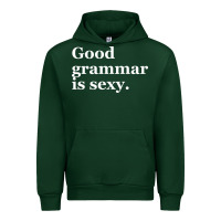 Forest Green good grammar is sexy Urban Hoodie - linhVisuals