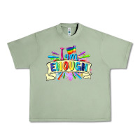 Oil Green I am enough Urban Heavy Tee - FaDigitalArtStudio