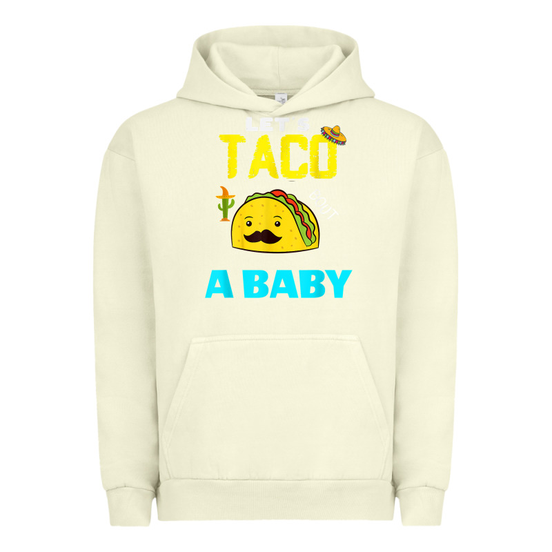 Lets Taco Bout A Baby May,5th Cinco De Mayo Mexican Party T Shirt Urban Hoodie by linhVisuals | Teevron