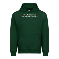 Forest Green for a minute there you bored me to death Urban Hoodie - linhVisuals