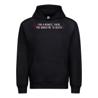 Black for a minute there you bored me to death Urban Hoodie - linhVisuals