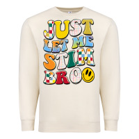 Sandshell just let me stim bro Premium Sweatshirt - JahusDesignShop