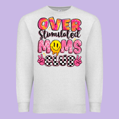 Over Stimulated Moms Club Premium Sweatshirt Designed By Jahusdesignshop