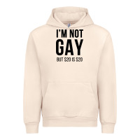 I'm Not Gay But $20 Is $20 (white) Urban Hoodie | Teevron