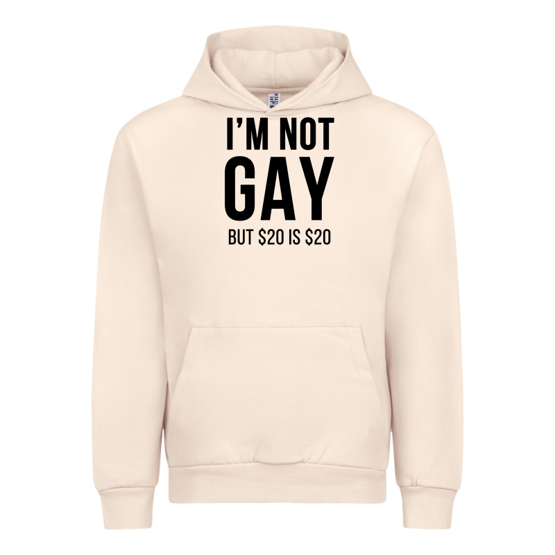 I'm Not Gay But $20 Is $20 (white) Urban Hoodie by linhVisuals | Teevron