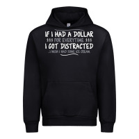 Black if i had a dollar for everytime i got distracted Urban Hoodie - linhVisuals