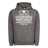 If I'm Not On The Government Watchlist Urban Hoodie | Teevron