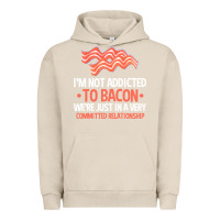 Pigment French Oak bacon apparel t  shirt i'm not addicted to bacon we were just in a com Urban Hoodie - linhVisuals