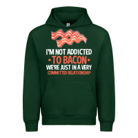 Forest Green bacon apparel t  shirt i'm not addicted to bacon we were just in a com Urban Hoodie - linhVisuals