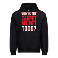 Black why is the carpet all wet todd Urban Hoodie - linhVisuals