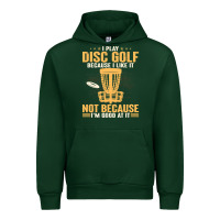 Forest Green i play disc golf because i like it not Urban Hoodie - linhVisuals
