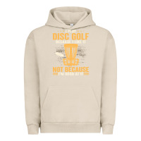 Pigment French Oak i play disc golf because i like it not Urban Hoodie - linhVisuals