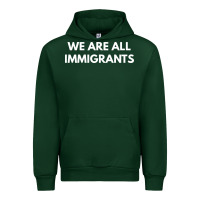 Forest Green we are all immigrants Urban Hoodie - linhVisuals