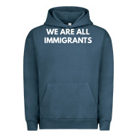 Pigment Midnight Navy we are all immigrants Urban Hoodie - linhVisuals