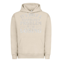 Pigment French Oak only a gambling problem if losing Urban Hoodie - linhVisuals