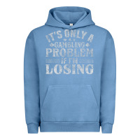 Pigment Pebble Blue only a gambling problem if losing Urban Hoodie - linhVisuals