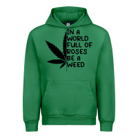 Emerald In A World Full Of Roses Be A Weed Urban Hoodie - linhVisuals