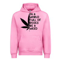 Fuchsia Pink In A World Full Of Roses Be A Weed Urban Hoodie - linhVisuals