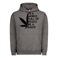Pigment Tornado In A World Full Of Roses Be A Weed Urban Hoodie - linhVisuals