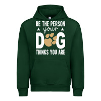 Forest Green be the person your dog thinks you are t  shirt be the person your dog Urban Hoodie - linhVisuals
