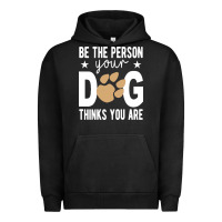 Pigment Black be the person your dog thinks you are t  shirt be the person your dog Urban Hoodie - linhVisuals