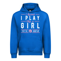 Basketball Gifts For Girls I Know I Play Like A Girl Try To Keep Up In Urban Hoodie | Teevron