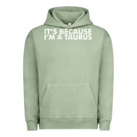 Pigment Oil Green because i'm a taurus zodiac sign funny horoscope humor gifts Urban Hoodie - linhVisuals