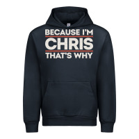 Navy because i'm chris that's why sarcastic birthday gifts for chris funny Urban Hoodie - linhVisuals