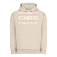 Pigment French Oak because i'm chris that's why sarcastic birthday gifts for chris funny Urban Hoodie - linhVisuals