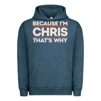 Pigment Midnight Navy because i'm chris that's why sarcastic birthday gifts for chris funny Urban Hoodie - linhVisuals