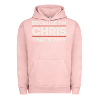 Pigment Salmon because i'm chris that's why sarcastic birthday gifts for chris funny Urban Hoodie - linhVisuals
